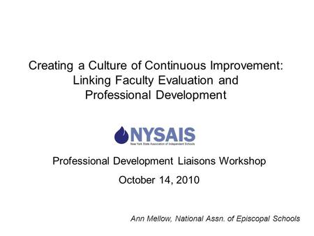 Professional Development Liaisons Workshop October 14, 2010 Creating a Culture of Continuous Improvement: Linking Faculty Evaluation and Professional Development.