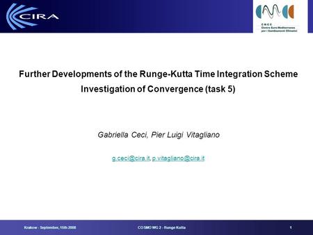 Krakow - September, 15th 2008COSMO WG 2 - Runge Kutta1 Further Developments of the Runge-Kutta Time Integration Scheme Investigation of Convergence (task.