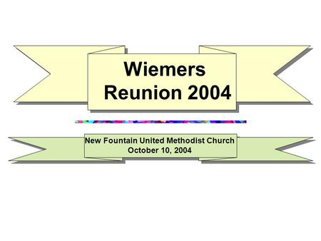 Wiemers Reunion 2004 New Fountain United Methodist Church October 10, 2004.