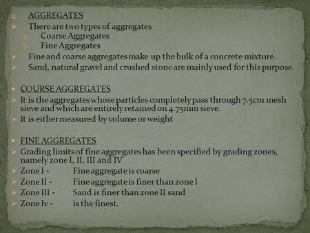 AGGREGATES There are two types of aggregates Coarse Aggregates