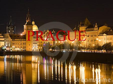 PRAGUE. My Trip To Prague I am a tourist. I am planning a trip to Prague. I am planning where I will go, what I will eat, where I will stay etc. I have.