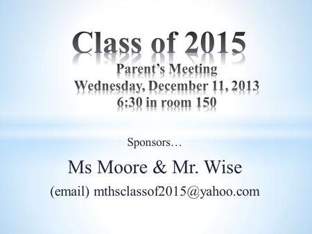 Sponsors… Ms Moore & Mr. Wise ( )