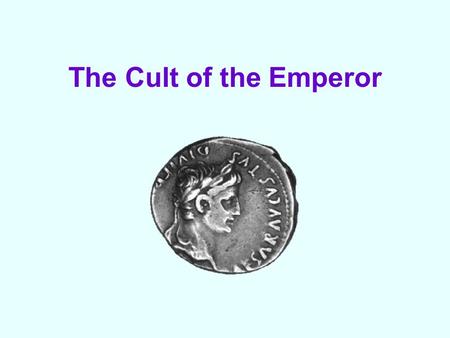 The Cult of the Emperor. When was the first Roman ruler deified? The Romans began the practice of deifying their dead rulers with Julius Caesar. Before.