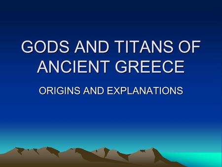 GODS AND TITANS OF ANCIENT GREECE ORIGINS AND EXPLANATIONS.