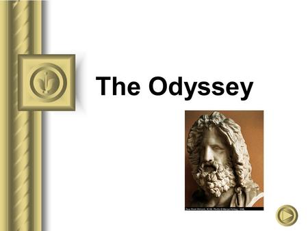 The Odyssey. What is an Epic? A long narrative poem about a legendary hero.