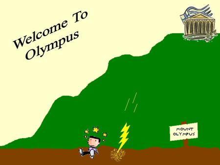 Welcome To Olympus.