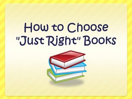 How to Choose Just Right Books