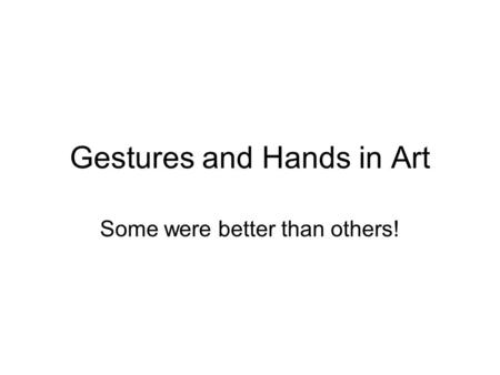 Gestures and Hands in Art
