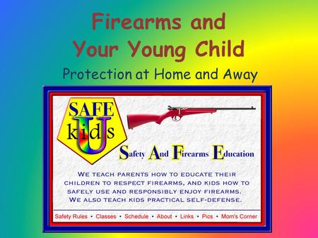 Firearms and Your Young Child Protection at Home and Away.