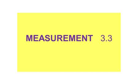 MEASUREMENT 3.3. Measure each line segment. Should you use inches, or feet, or yards? Maybe you want to use centimeters, or meters. Think about which.