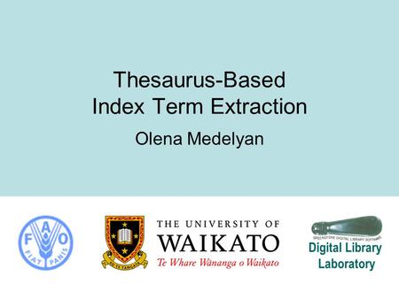Thesaurus-Based Index Term Extraction Olena Medelyan Digital Library Laboratory.