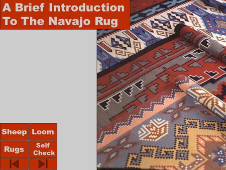 A Brief Introduction To The Navajo Rug Sheep Self Check Rugs Loom.