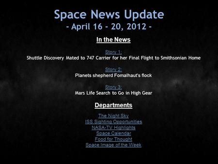 Space News Update - April 16 - 20, 2012 - In the News Story 1: Story 1: Shuttle Discovery Mated to 747 Carrier for her Final Flight to Smithsonian Home.