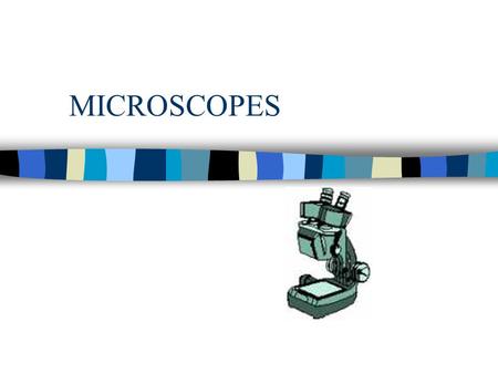 MICROSCOPES. Microscope Quiz Friday –Jan. 28 n Label parts of microscope n How to use (ex: use coarse knob to find object, adjust diaphragm for light)