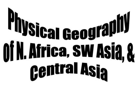 1.How does the region of North Africa, Southwest Asia, and Central Asia compare to the size of the United States? -twice the size of the U.S.