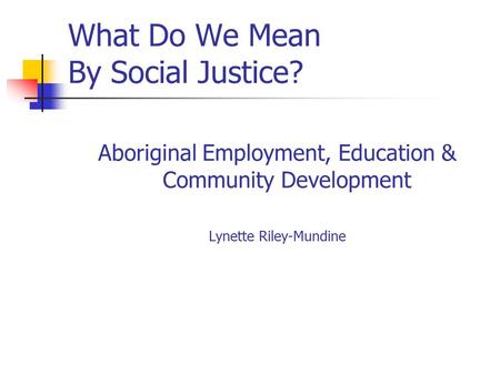 What Do We Mean By Social Justice?