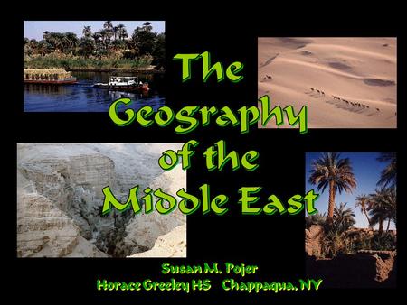 Susan M. Pojer Horace Greeley HS Chappaqua, NY. The Middle East Today: Political Map.
