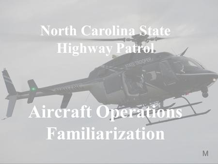North Carolina State Highway Patrol Aircraft Operations Familiarization.