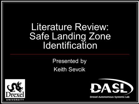 Literature Review: Safe Landing Zone Identification Presented by Keith Sevcik.