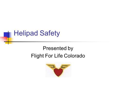 Helipad Safety Presented by Flight For Life Colorado.