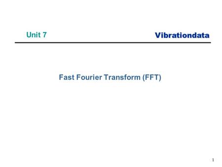 Vibrationdata 1 Unit 7 Fast Fourier Transform (FFT)