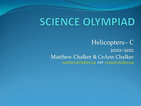 Helicopters– C 2010-2011 Matthew Chalker & CeAnn Chalker and