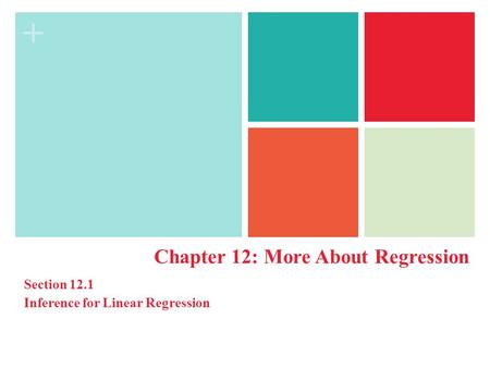 Chapter 12: More About Regression