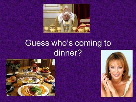 Guess who’s coming to dinner?. Some students to look up: 1.Lk 2:41 2.Lk 9:17 3.Lk 13:29 4.Lk 14:8 5.Lk 15:23.
