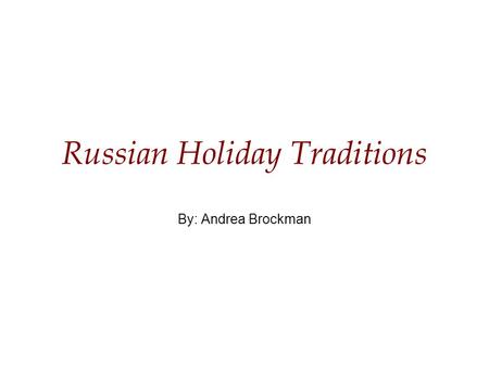 Russian Holiday Traditions