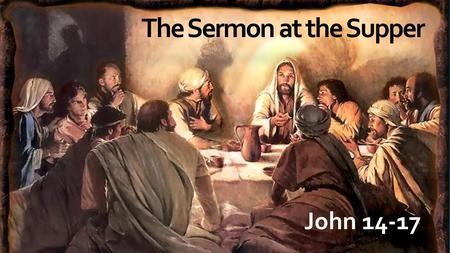 The Sermon at the Supper John 14-17. Question: Is this something that WE do or that the Spirit does TO us?