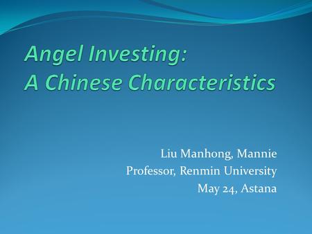 Liu Manhong, Mannie Professor, Renmin University May 24, Astana.