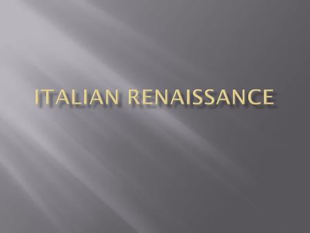 Italian Renaissance.