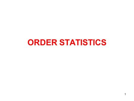 ORDER STATISTICS.