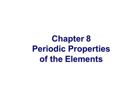 Chapter 8 Periodic Properties of the Elements. 1.2s orbital 2.2p orbital 3.3s orbital 4.3p orbital 5.3d orbital In an germanium atom, which electron will.