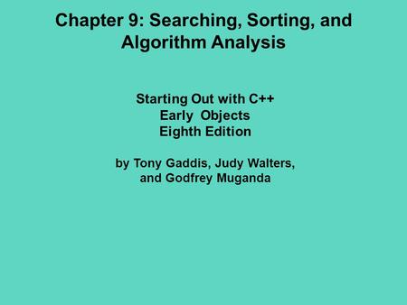Chapter 9: Searching, Sorting, and Algorithm Analysis