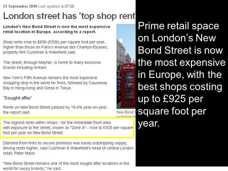 Prime retail space on London’s New Bond Street is now the most expensive in Europe, with the best shops costing up to £925 per square foot per year.
