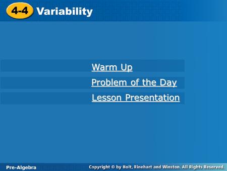 4-4 Variability Warm Up Problem of the Day Lesson Presentation