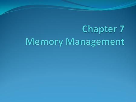 Memory Management Subdividing memory to accommodate multiple processes Memory needs to be allocated to ensure a reasonable supply of ready processes to.
