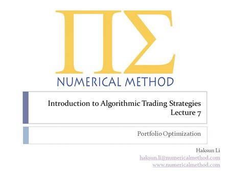 Introduction to Algorithmic Trading Strategies Lecture 7 Portfolio Optimization Haksun Li