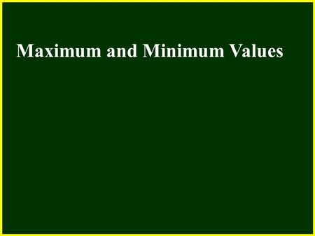 Maximum and Minimum Values