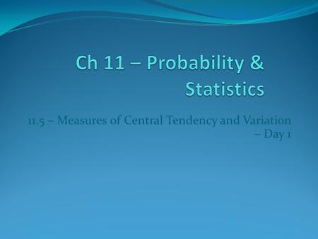 Ch 11 – Probability & Statistics