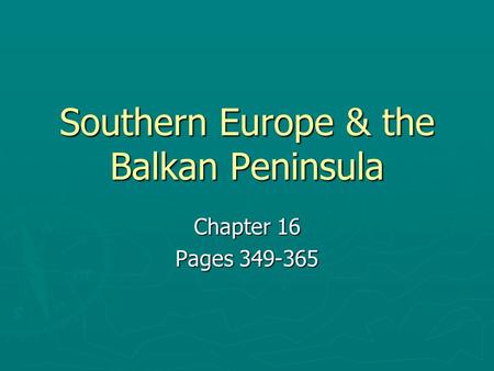 Southern Europe & the Balkan Peninsula