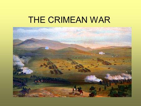 THE CRIMEAN WAR. INTRODUCTION The Concert of Europe had been undermined by the Revolutions of 1848. No longer any agreement among the great powers to.