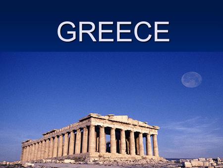 GREECE. GREECE GEOGRAPHY The Sea –Greece is a peninsula surrounded by the sea. GREECE GEOGRAPHY.