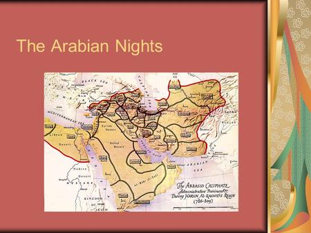 The Arabian Nights. Brief History of Medieval Islam 2000 BCE: Semitic people migrate from Mesopotamia to Arabian Peninsula 400-300 BCE: Records of Arabs.