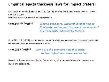 Empirical ejecta thickness laws for impact craters: McGetchin, Settle & Head EPSL 20 (1973) RADIAL THICKNESS VARIATION IN IMPACT CRATER EJECTA: IMPLICATIONS.