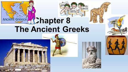 Chapter 8 The Ancient Greeks