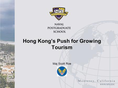 Hong Kong’s Push for Growing Tourism Maj Scott Roe.