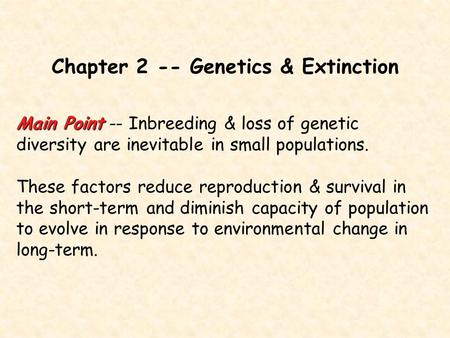 Chapter 2 -- Genetics & Extinction