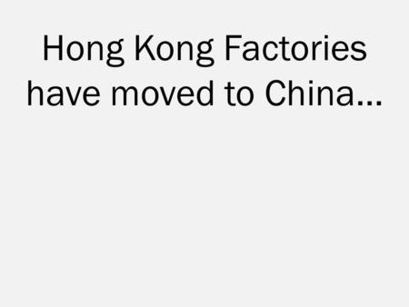 Hong Kong Factories have moved to China…. What does the data show?